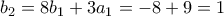 b_2 = 8b_1 + 3a_1 = -8+9=1