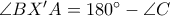 \angle BX{'}A=180^\circ-\angle C