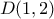 D(1,2)