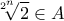\displaystyle{\sqrt[2^n]{2}\in A}