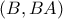 (B, BA)