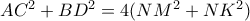 AC^2+BD^2= 4(NM^2+NK^2)