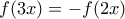 f(3x)=-f(2x)