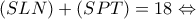 \displaystyle (SLN) + (SPT) = 18 \Leftrightarrow 
