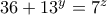 36+13^y=7^z