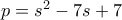 p=s^2-7s+7