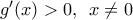 {g}'(x)>0,\,\,\,x\ne 0