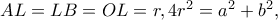 AL=LB=OL=r,4r^{2}=a^{2}+b^{2}, AL=LB=OL=r,4r^{2}=a^{2}+b^{2},