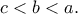 c<b<a.