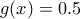 g(x)=0.5