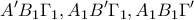 \displaystyle{A'B_1\Gamma_1 ,A_1B'\Gamma_1  , A_1B_1\Gamma'}