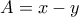 A=x-y