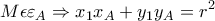 \displaystyle{M\epsilon \varepsilon _{A}\Rightarrow x_{1}x_{A}+y_{1}y_{A}=r^{2}}