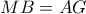 MB=AG