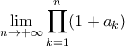 \displaystyle{\lim_{n\to+\infty}\prod_{k=1}^{n}(1+a_{k})}