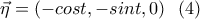 \displaystyle{\vec{\eta}=(-cost, -sint,0) \  \ (4)}