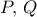 P, \,Q