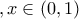 , x\in (0,1) 