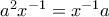 a^2x^{-1} = x^{-1}a