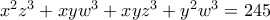 x^2z^3+xyw^3+xyz^3+y^2w^3=245 x^2z^3+xyw^3+xyz^3+y^2w^3=245