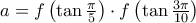 a= f\left ( \tan \frac{\pi }{5} \right )\cdot f\left ( \tan \frac{3\pi }{10} \right )
