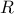 \displaystyle   R