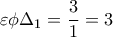 \displaystyle 
\varepsilon \phi \Delta _1  = \frac{3}{1} = 3