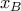 x_{B}