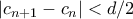 |c_{n+1} - c_n| < d/2