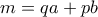m = qa + pb