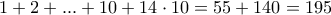 1+2+...+10+14\cdot 10 =55+140=195