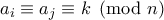 a_i \equiv a_j \equiv k \pmod n