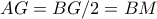 AG=BG/2=BM