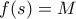 f(s)=M