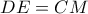 DE=CM