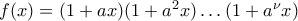 f(x)=(1+ax)(1+a^2x)\dots(1+a^{\nu}x)