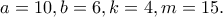 a=10, b=6, k=4, m=15.