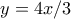 y=4x/3