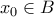 x_0 \in B