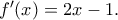 f'(x)=2x-1.