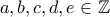 a,b,c,d,e \in \mathbb{Z}