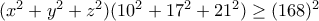 (x^2+y^2+z^2)(10^2+17^2+21^2)\geq (168)^2 (x^2+y^2+z^2)(10^2+17^2+21^2)\geq (168)^2