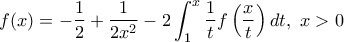 \displaystyle{f(x)=-\frac{1}{2}+\frac{1}{2x^2}-2\int_1^x \frac{1}{t}f\left(\frac{x}{t}\right) dt,~x>0}