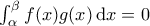 \int_{\alpha}^{\beta} f(x) g(x) \, \mathrm{d}x = 0 