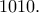 1010. 1010.