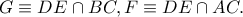 G\equiv DE \cap BC,F \equiv DE \cap AC.