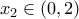 x_2 \in (0,2)