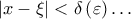 \left| {x - \xi } \right| < \delta \left( \varepsilon  \right)&hellip;