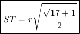 \boxed{ ST = r\sqrt {\frac{{\sqrt {17} + 1}}{2}}} \boxed{ ST = r\sqrt {\frac{{\sqrt {17} + 1}}{2}}}