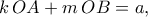 k\,OA + m\,OB = a,